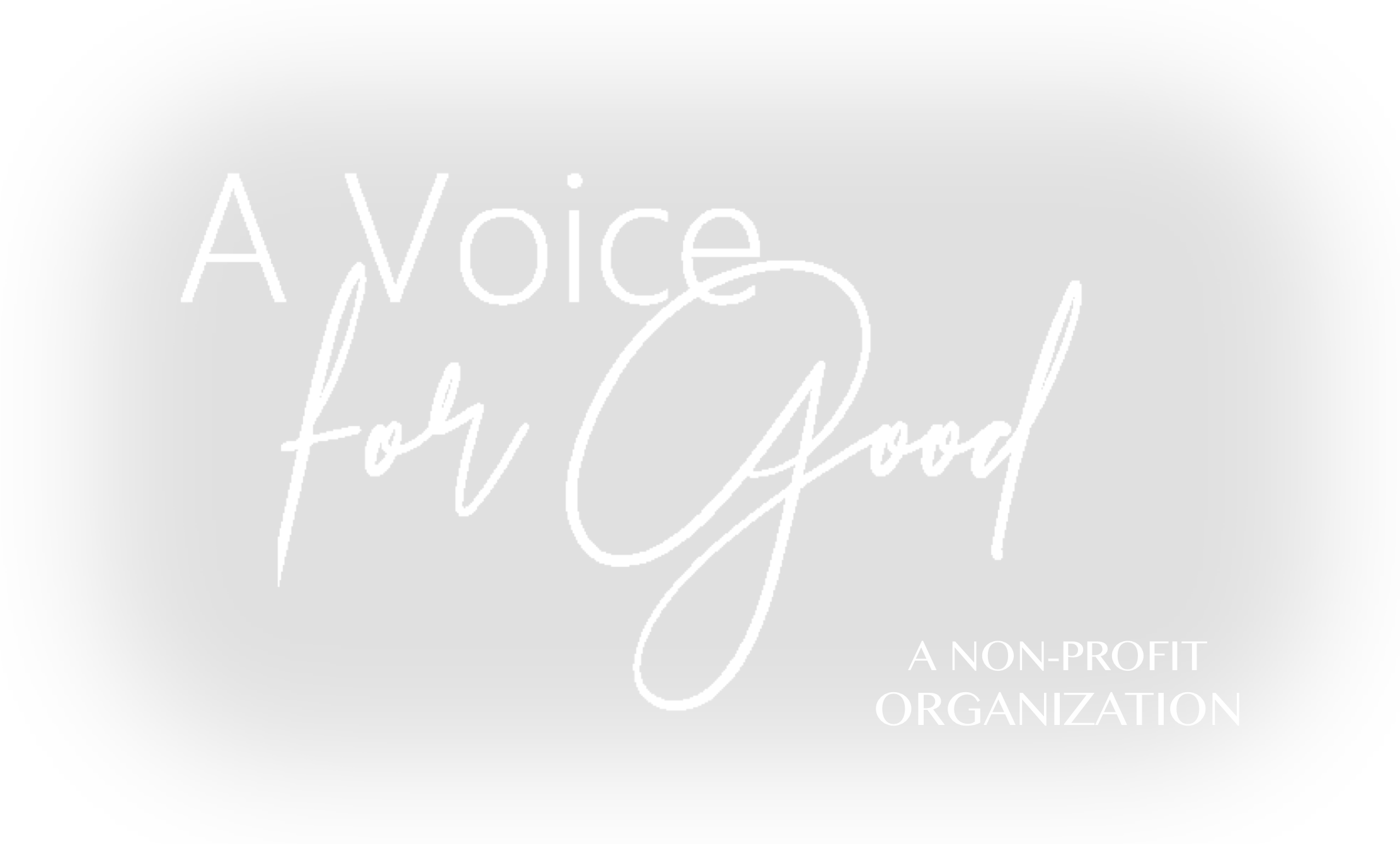 A Voice for Good - A Non-profit Organization
